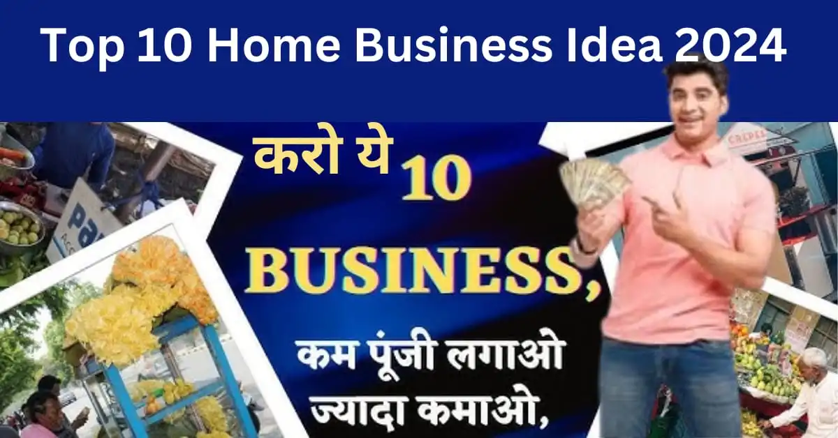 Top 10 Home Business Ideas 2024